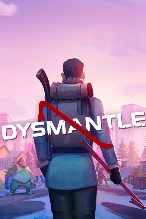 DYSMANTLE